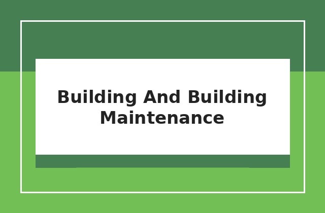Building and Building maintenance