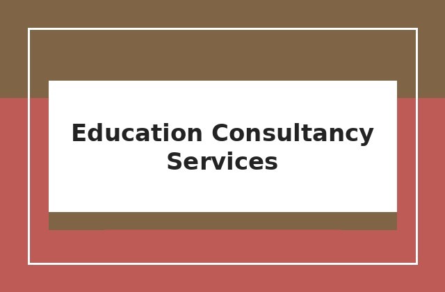 Education Consultancy Services